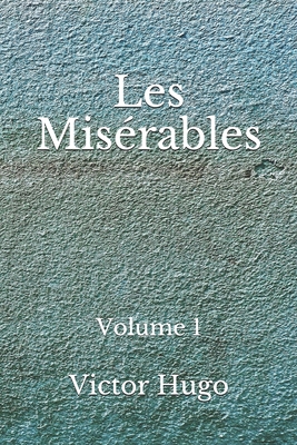 Les Mis?rables: Volume 1: (Aberdeen Classics Co... B08F6QNSVL Book Cover