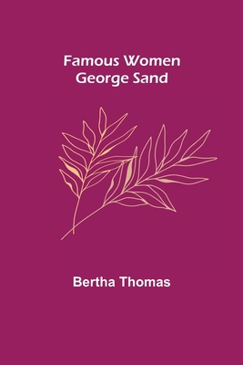 Famous Women: George Sand 9355757085 Book Cover