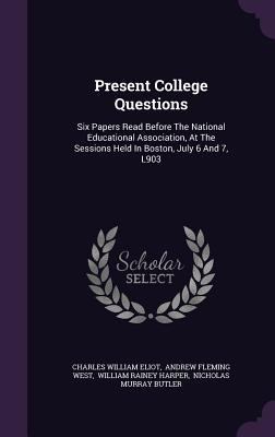 Present College Questions: Six Papers Read Befo... 1354874080 Book Cover