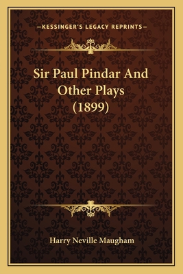 Sir Paul Pindar And Other Plays (1899) 1163906182 Book Cover