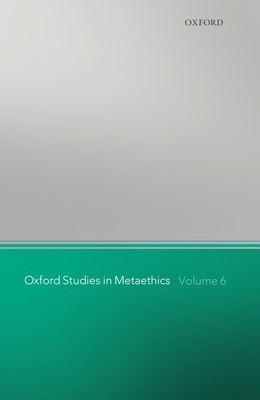 Oxford Studies in Metaethics: Volume 6 0199606374 Book Cover