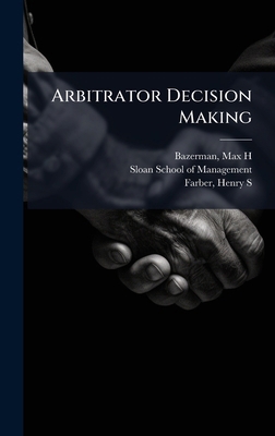 Arbitrator Decision Making B0FHBW33WF Book Cover
