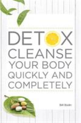 Detox Cleanse Your Body Quickly and Completely 0998076449 Book Cover