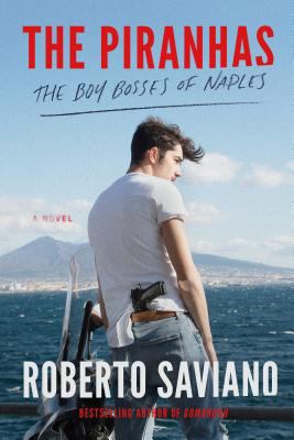 The Piranhas: The Boy Bosses of Naples: A Novel... 0374906734 Book Cover
