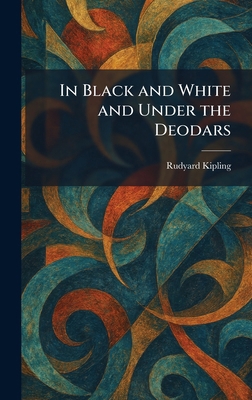 In Black and White and Under the Deodars 1025412192 Book Cover