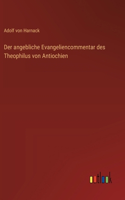 Der angebliche Evangeliencommentar des Theophil... [German] 3385324831 Book Cover