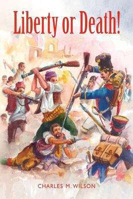 Liberty or Death! 1425158528 Book Cover