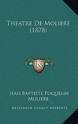 Theatre De Moliere (1878) [French] 1165670232 Book Cover