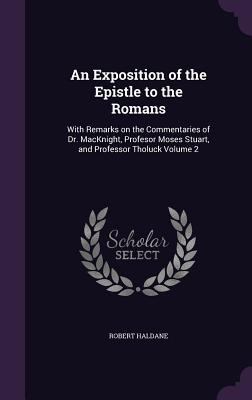 An Exposition of the Epistle to the Romans: Wit... 1341507351 Book Cover