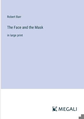 The Face and the Mask: in large print 338732006X Book Cover