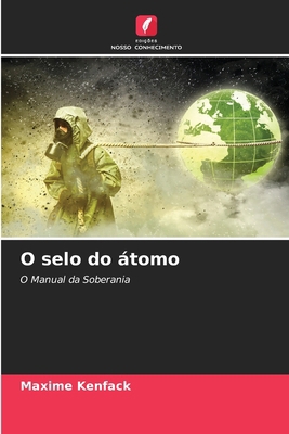 O selo do átomo [Portuguese] 6209729665 Book Cover