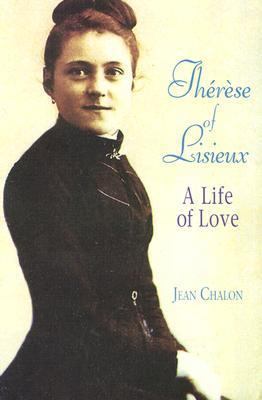 Therese of Lisieux: A Life of Love 0764801112 Book Cover