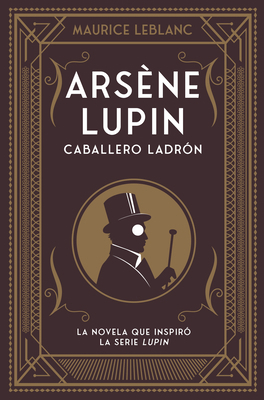 Arsene Lupin. Caballero Ladron [Spanish] 8418538503 Book Cover