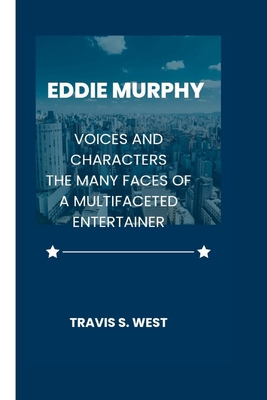 Eddie Murphy: Voices and Characters. The Many F... B0D95SLQ2B Book Cover