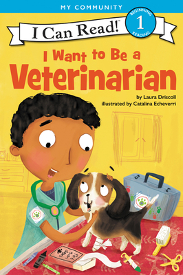 I Want to Be a Veterinarian: A My Community I C... 0062432613 Book Cover
