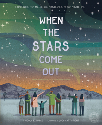 When the Stars Come Out: Exploring the Magic an... 1944530231 Book Cover