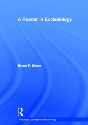 A Reader in Ecclesiology 1409428559 Book Cover