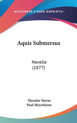 Aquis Submersus: Novelle (1877) [German] 1160503133 Book Cover