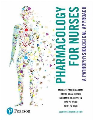 Pharmacology for Nurses: A Pathophysiological A... 0133575217 Book Cover