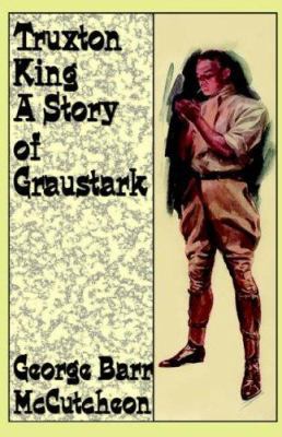 Truxton King: A Story of Graustark 0809531690 Book Cover