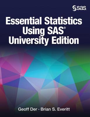 Essential Statistics Using SAS University Edition 1642953202 Book Cover