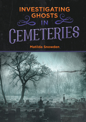 Investigating Ghosts in Cemeteries 1680206168 Book Cover