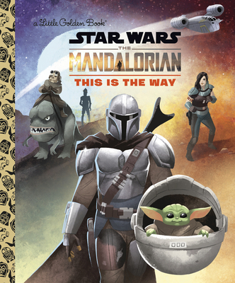 This Is the Way (Star Wars: The Mandalorian) 0736441719 Book Cover