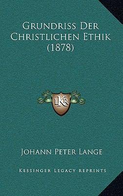 Grundriss Der Christlichen Ethik (1878) [German] 1168563801 Book Cover