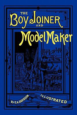 The Boy Joiner and Model Maker 0982863217 Book Cover