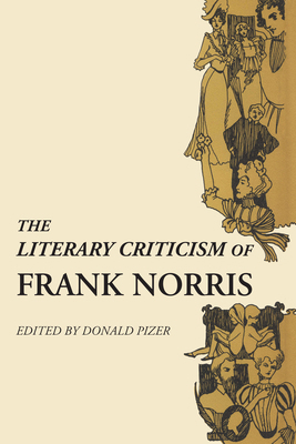 The Literary Criticism of Frank Norris 1477304622 Book Cover