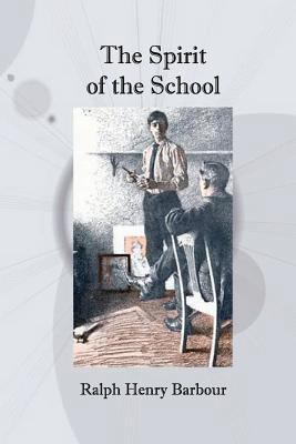 The Spirit of the School 1543218172 Book Cover