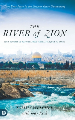 The River of Zion: True Stories of Revival: Fro... 0768463084 Book Cover