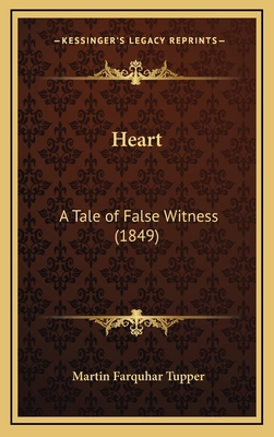 Heart: A Tale of False Witness (1849) 1164701916 Book Cover