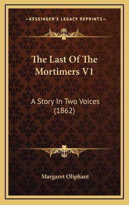 The Last Of The Mortimers V1: A Story In Two Vo... 1165211025 Book Cover