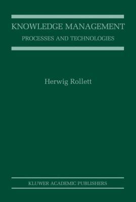 Knowledge Management: Processes and Technologies 146135031X Book Cover
