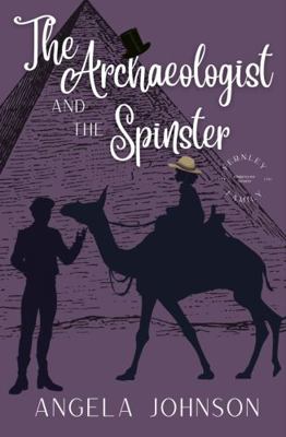 The Archaeologist and the Spinster (Fernley Fam... 1955534063 Book Cover