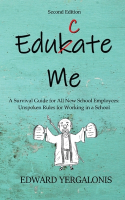 Edukate Me: A Survival Guide for All New School... B0BW6HP8YJ Book Cover
