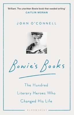 Bowie's Books: The Hundred Literary Heroes Who ... 1526605813 Book Cover