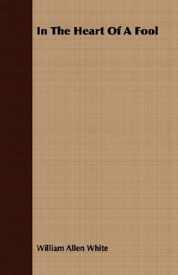 In the Heart of a Fool 1408622238 Book Cover