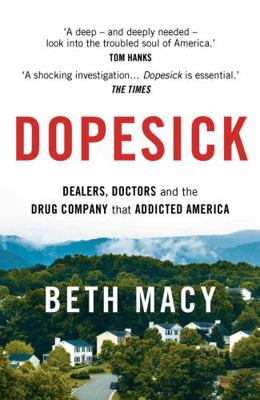 Dopesick: Dealers, Doctors and the Drug Company... 1788549422 Book Cover