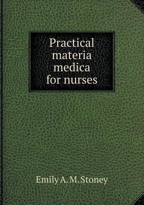 Practical materia medica for nurses 5518586345 Book Cover