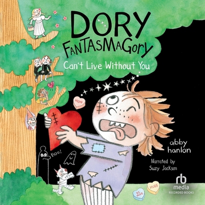 Dory Fantasmagory: Can't Live Without You B0D432C1SZ Book Cover