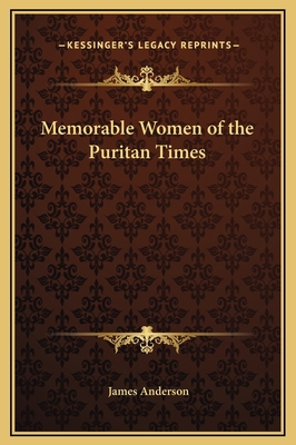 Memorable Women of the Puritan Times 1169378978 Book Cover
