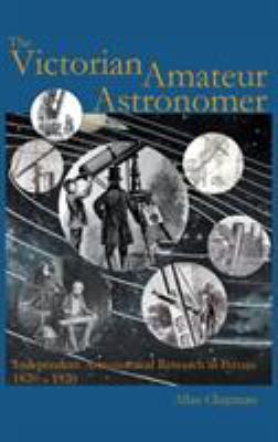 Victorian Amateur Astronomer: Independent Astro... 1781820104 Book Cover