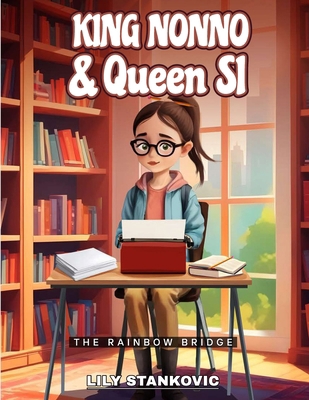 King Nonno & Queen Si: The Rainbow Bridge B0DV1YNRTR Book Cover