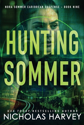 Hunting Sommer: Nora Sommer Caribbean Suspense 1959627406 Book Cover