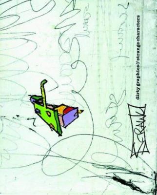 Scrawl: Dirty Graphics & Strange Characters 1861541422 Book Cover