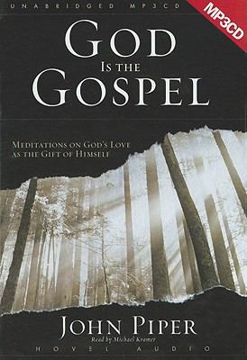 God Is the Gospel: Meditations on God's Love as... 1596443715 Book Cover