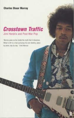 Crosstown Traffic : Jimi Hendrix and Post-War Pop 0571207499 Book Cover