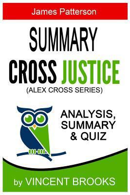 Cross Justice: by James Patterson - Analysis, Summary & Quiz (Alex Cross Series) 1523219823 Book Cover